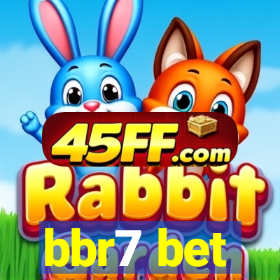 bbr7 bet
